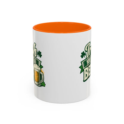 Irish You Were A Beer Accent Coffee Mug – St. Patrick’s Day Beer Lover Gift