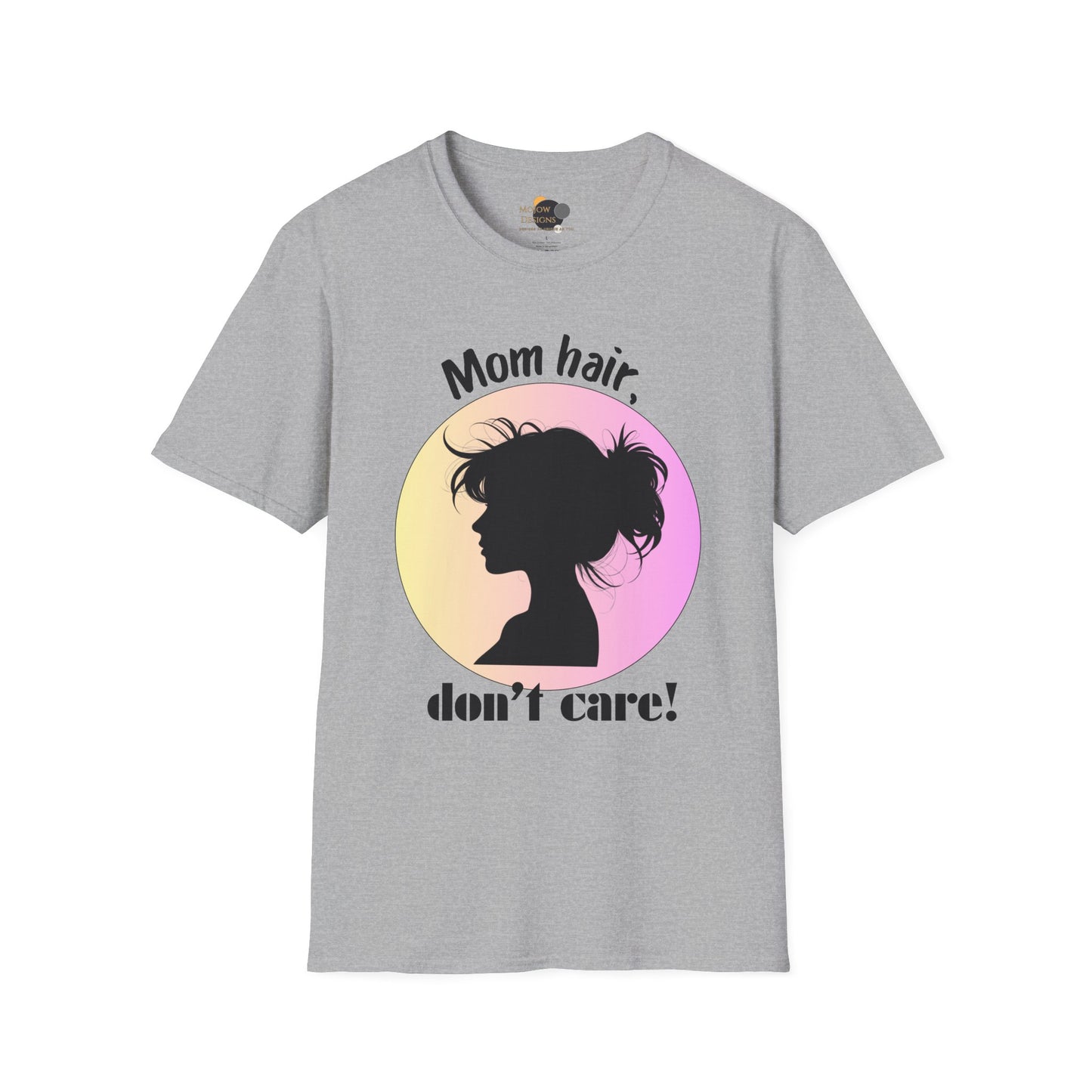 Mom Hair Don't Care Unisex T-Shirt | Funny Graphic Tee for Moms, Gift for Mother’s Day, Casual Wear, Everyday Comfort, Cute Tees
