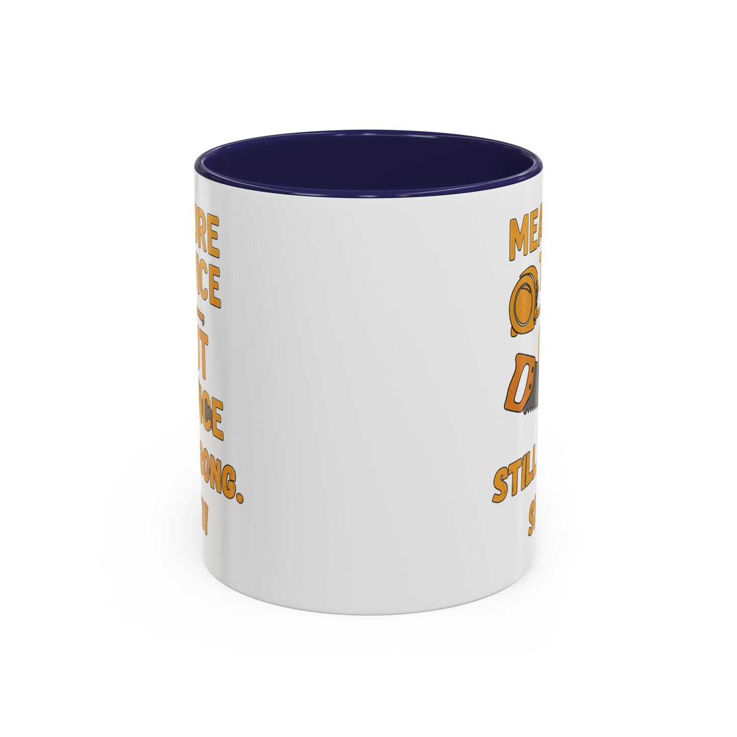 Funny Carpenter Coffee Mug - Perfect Gift for DIY Enthusiasts, Homeowners, Renovation Lovers, Housewarming, Measuring, Sawing