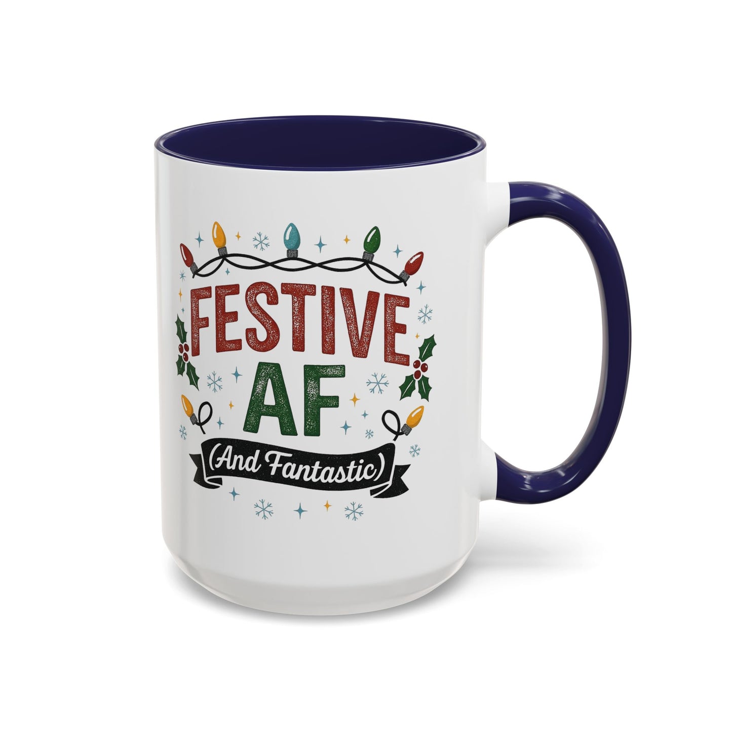 Festive AF Coffee Mug — Holiday Lights & 'And Fantastic' Design Christmas (11/15oz)