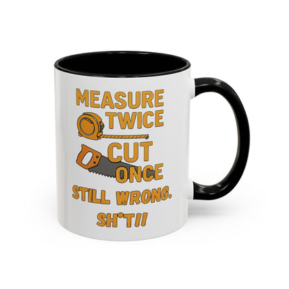 Funny Carpenter Coffee Mug - Perfect Gift for DIY Enthusiasts, Homeowners, Renovation Lovers, Housewarming, Measuring, Sawing