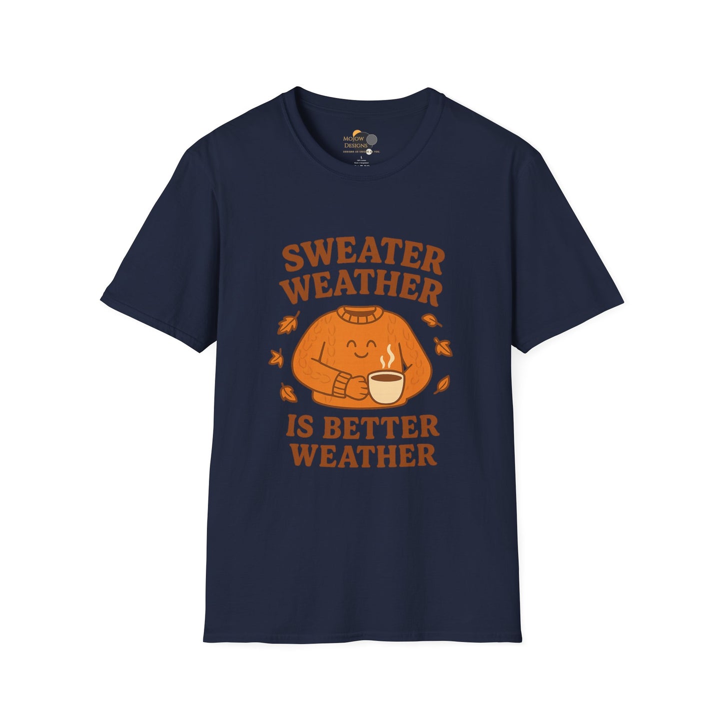 Cozy Fall T-Shirt - "Sweater Weather is Better Weather" - Unisex Softstyle Tee, Autumn Apparel, Gift for Friends, Perfect for Thanksgiving, Fall
