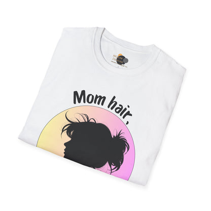 Mom Hair Don't Care Unisex T-Shirt | Funny Graphic Tee for Moms, Gift for Mother’s Day, Casual Wear, Everyday Comfort, Cute Tees