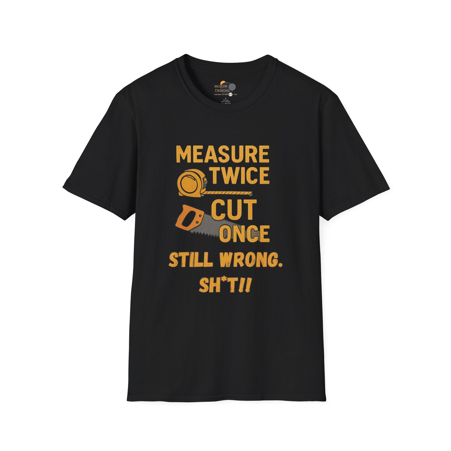 Funny Carpenter T-Shirt, Measuring Joke Tee, Gift for DIY Lovers, Humorous Construction Shirt, Casual Everyday Wear