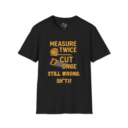Funny Carpenter T-Shirt, Measuring Joke Tee, Gift for DIY Lovers, Humorous Construction Shirt, Casual Everyday Wear