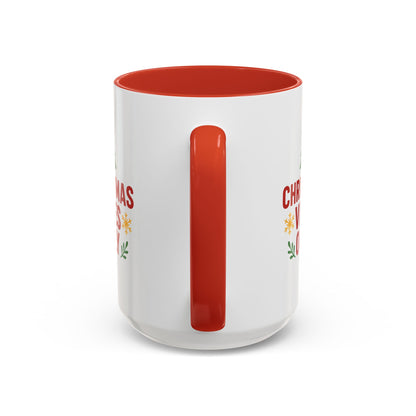 Christmas Vibes Only Accent Coffee Mug — Festive Holiday 11/15oz