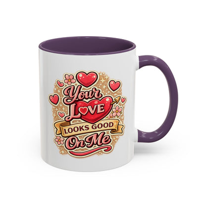 Coffee Mug — "Your Love Looks Good On Me" Valentine Heart Accent Mug