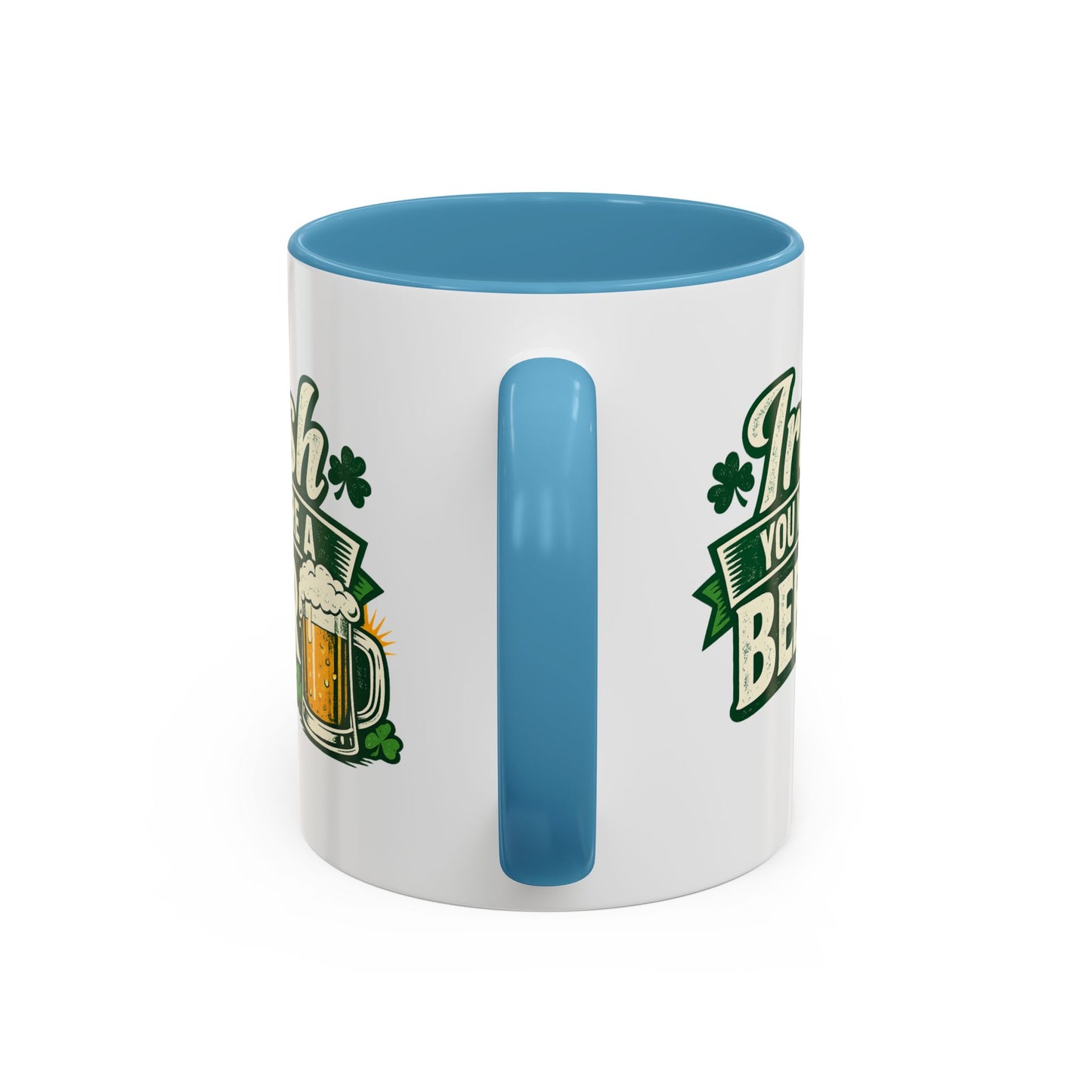 Irish You Were A Beer Accent Coffee Mug – St. Patrick’s Day Beer Lover Gift
