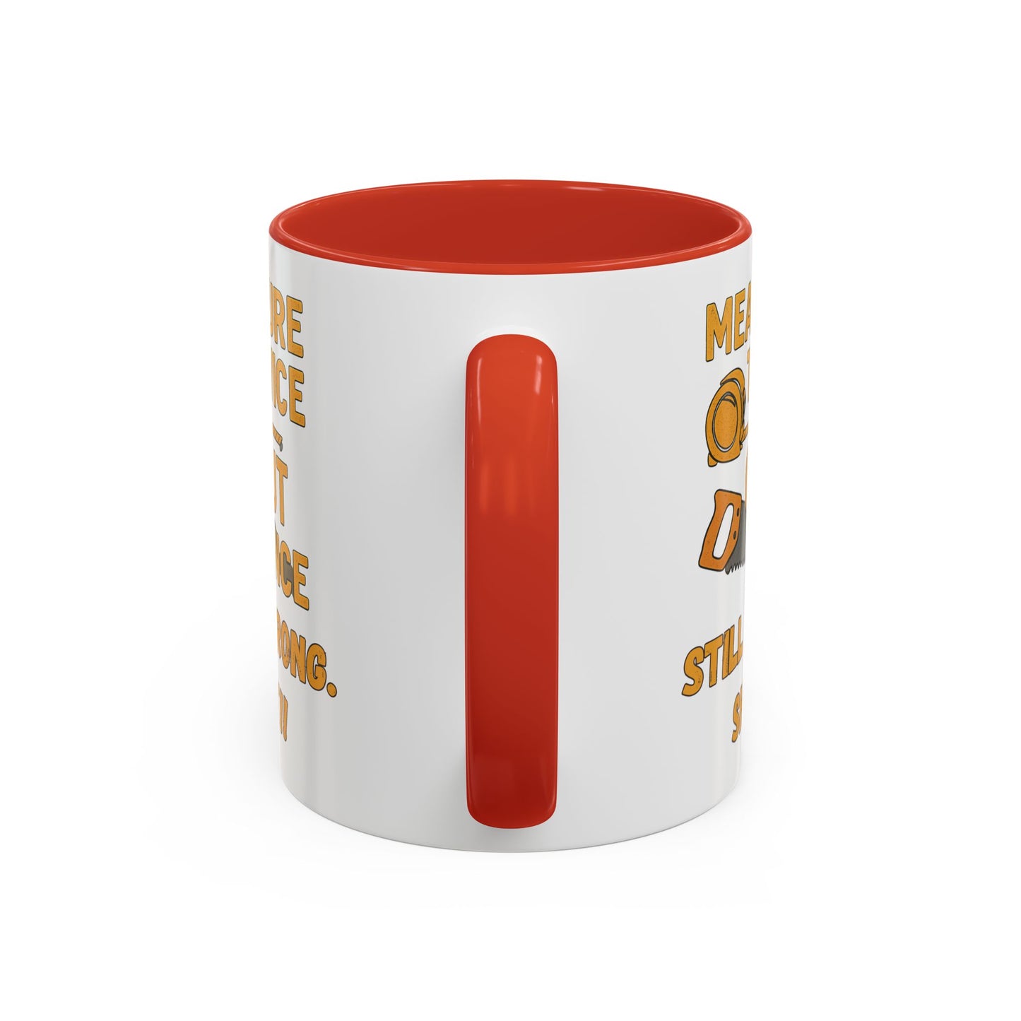Funny Carpenter Coffee Mug - Perfect Gift for DIY Enthusiasts, Homeowners, Renovation Lovers, Housewarming, Measuring, Sawing