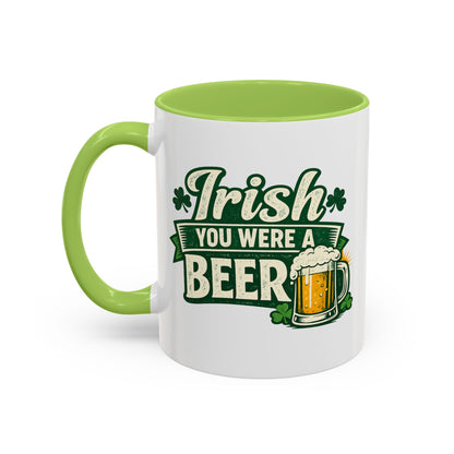Irish You Were A Beer Accent Coffee Mug – St. Patrick’s Day Beer Lover Gift
