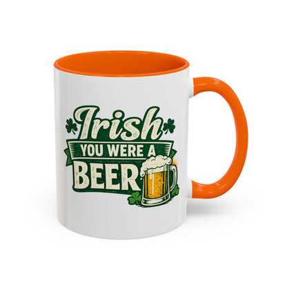 Irish You Were A Beer Accent Coffee Mug – St. Patrick’s Day Beer Lover Gift