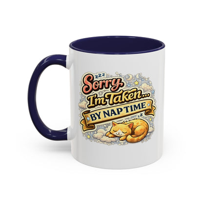 Sorry I'm Taken by Naptime Coffee Mug — Cute Cat Nap Gift, Valentine's Day