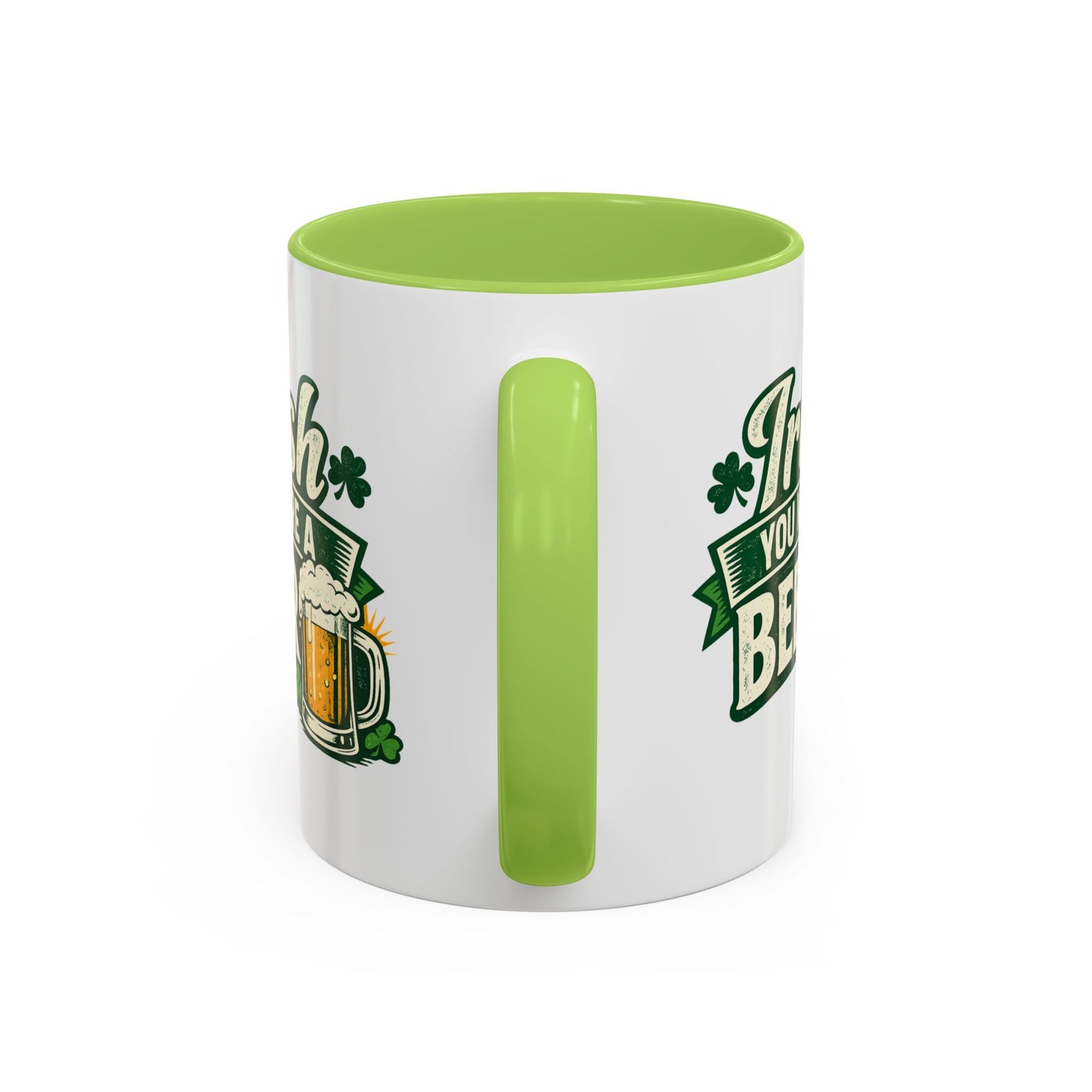 Irish You Were A Beer Accent Coffee Mug – St. Patrick’s Day Beer Lover Gift