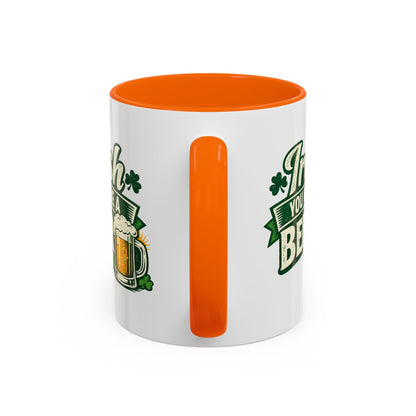 Irish You Were A Beer Accent Coffee Mug – St. Patrick’s Day Beer Lover Gift