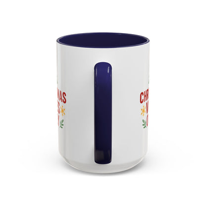 Christmas Vibes Only Accent Coffee Mug — Festive Holiday 11/15oz