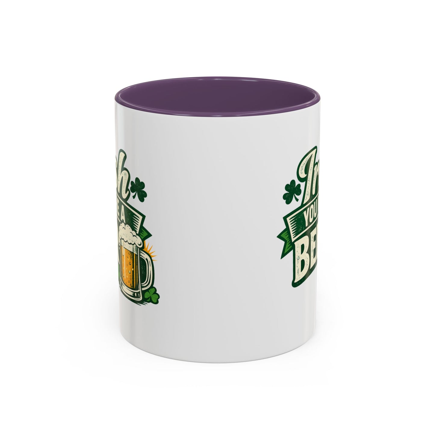 Irish You Were A Beer Accent Coffee Mug – St. Patrick’s Day Beer Lover Gift