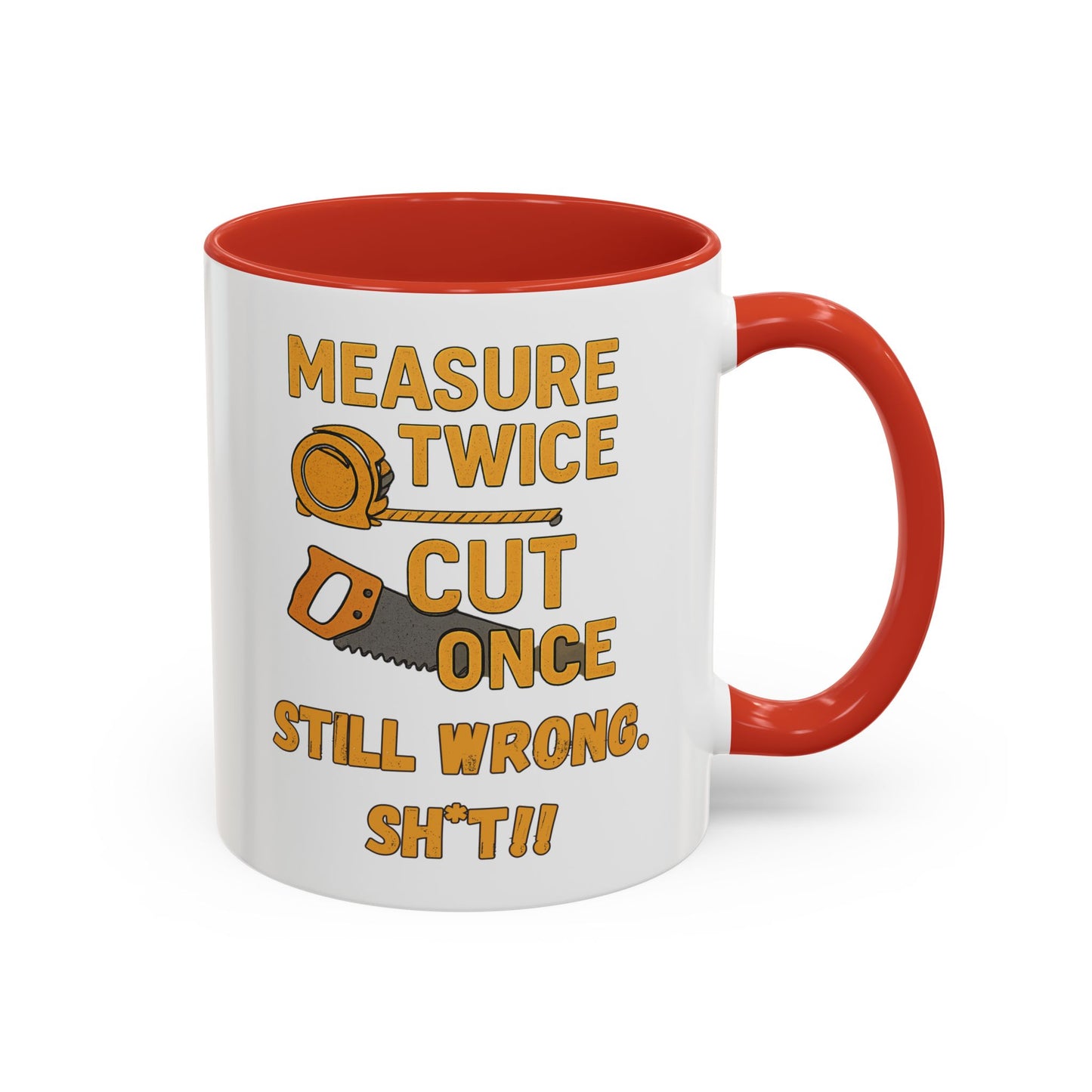 Funny Carpenter Coffee Mug - Perfect Gift for DIY Enthusiasts, Homeowners, Renovation Lovers, Housewarming, Measuring, Sawing