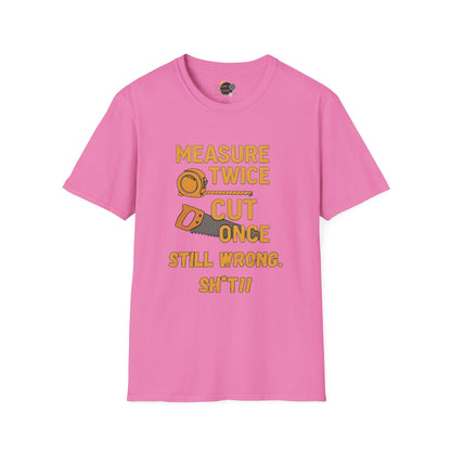Funny Carpenter T-Shirt, Measuring Joke Tee, Gift for DIY Lovers, Humorous Construction Shirt, Casual Everyday Wear