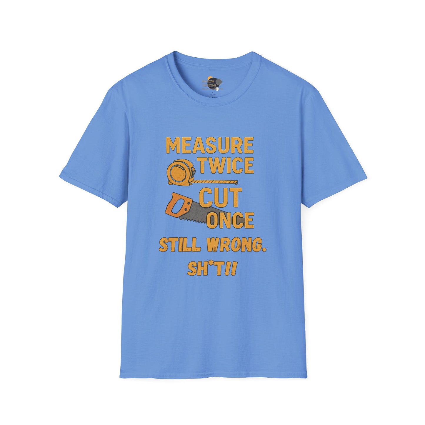 Funny Carpenter T-Shirt, Measuring Joke Tee, Gift for DIY Lovers, Humorous Construction Shirt, Casual Everyday Wear