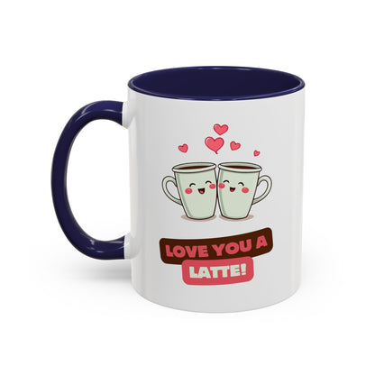 Cute Love You a Latte Coffee Mug for Couples, Valentines Gift, Fun Coffee Cup, Relationship Memento, Personalized Drinkware, Gifting