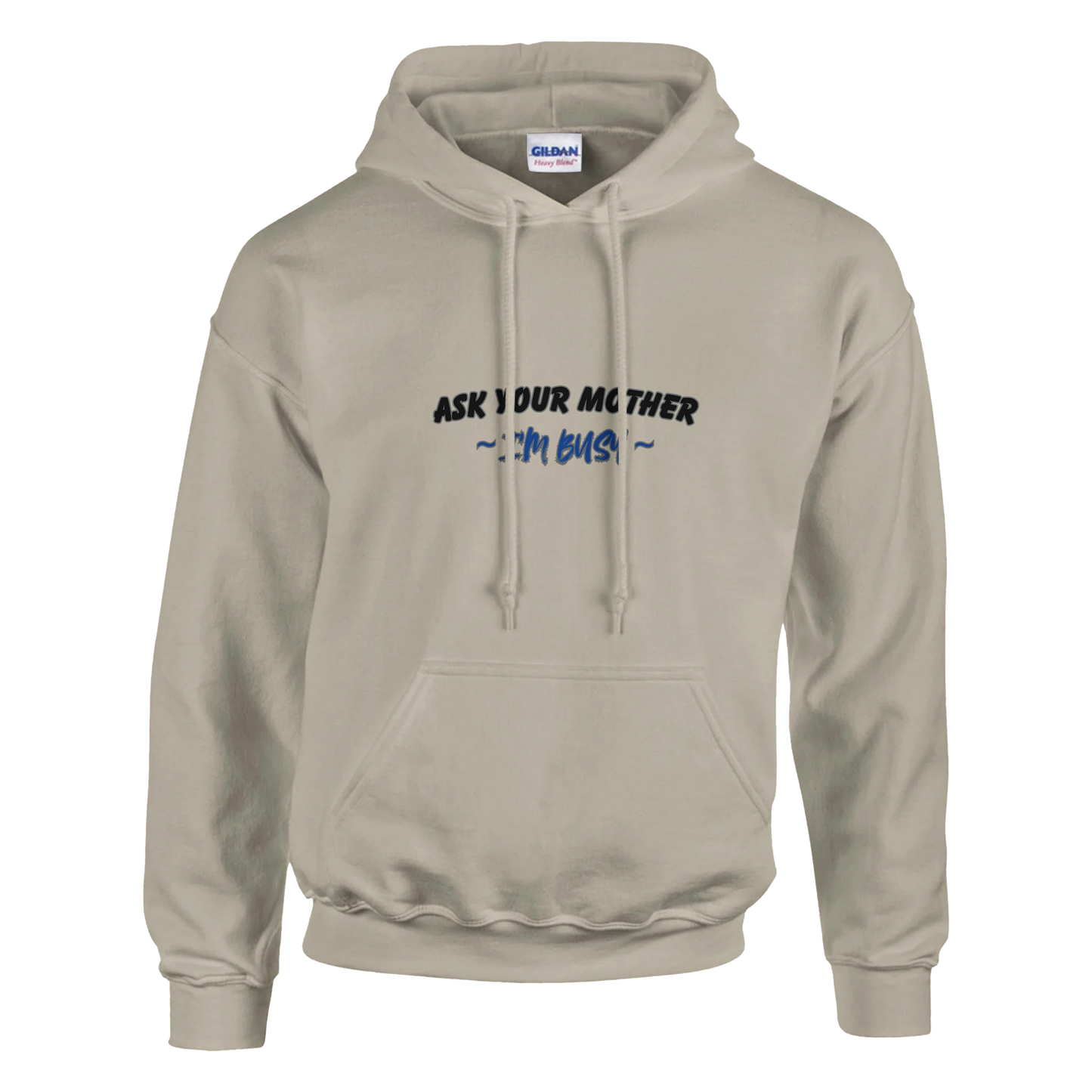 Ask your mother im busy Classic Unisex Pullover Hoodie Beige