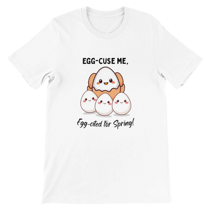 Egg-cited for Spring Premium Unisex Crewneck T-shirt White