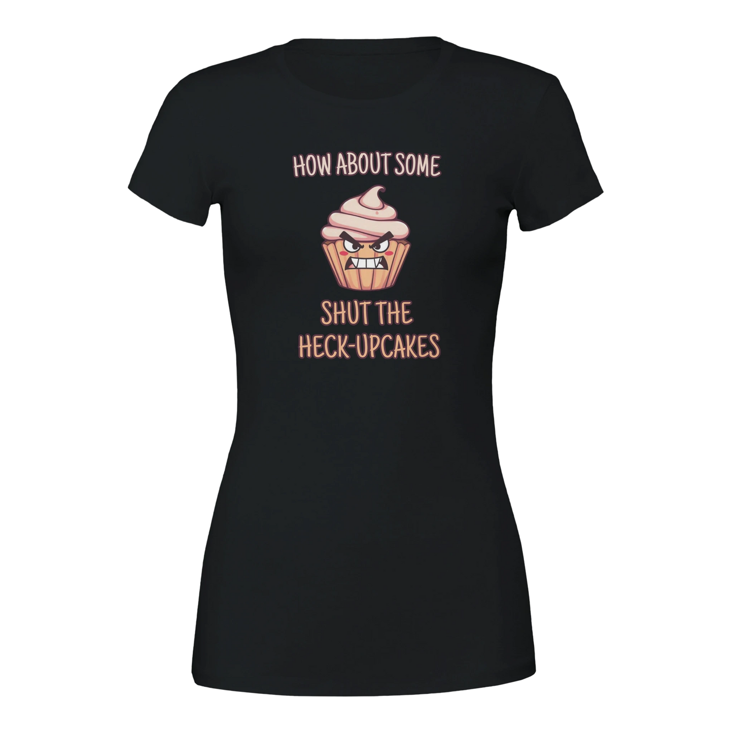 How about some shut the heck-upcakes Premium Womens Crewneck T-shirt Black
