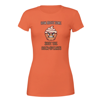 How about some shut the heck-upcakes Premium Womens Crewneck T-shirt Orange