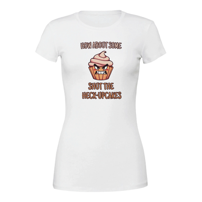 How about some shut the heck-upcakes Premium Womens Crewneck T-shirt White