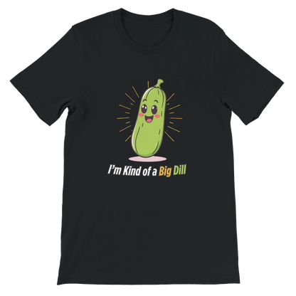 I’m Kind of a Big Dill Premium Unisex Crewneck T-shirt Black