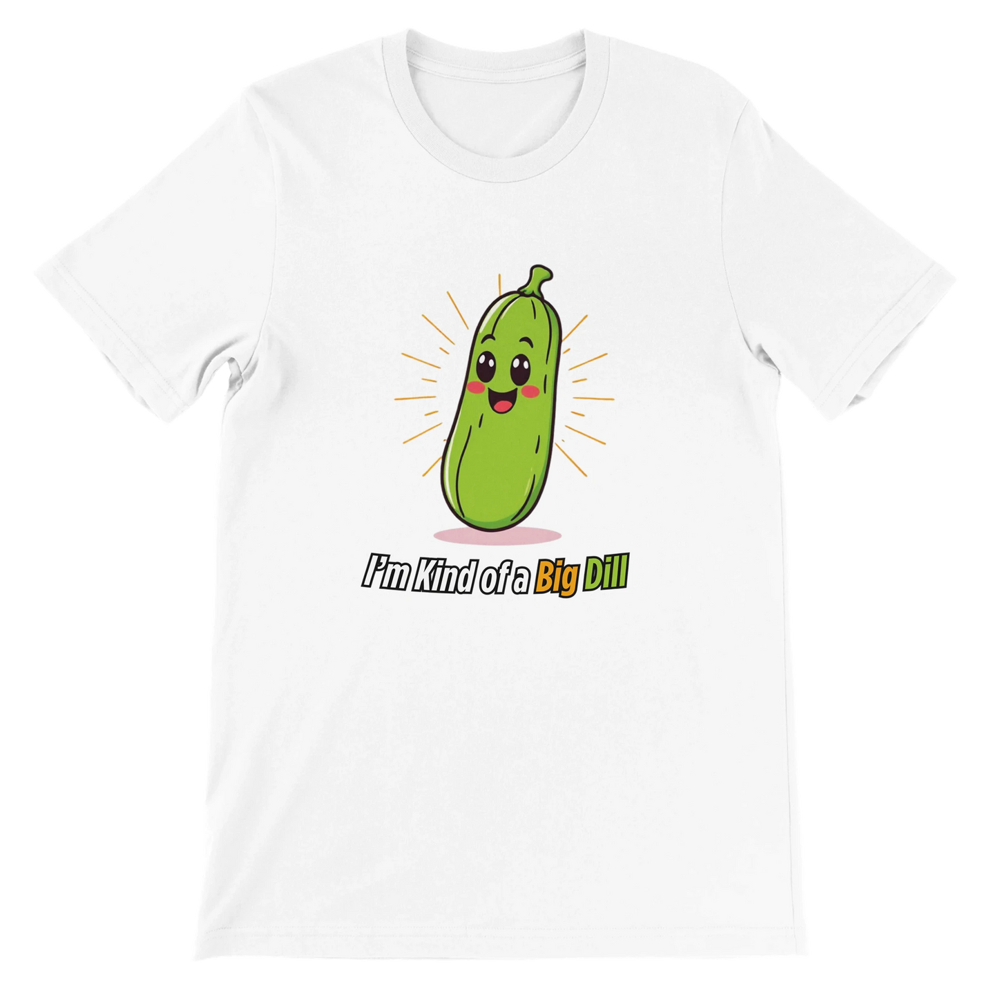 I’m Kind of a Big Dill Premium Unisex Crewneck T-shirt White