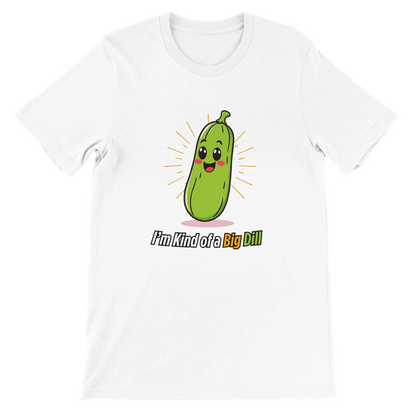 I’m Kind of a Big Dill Premium Unisex Crewneck T-shirt White