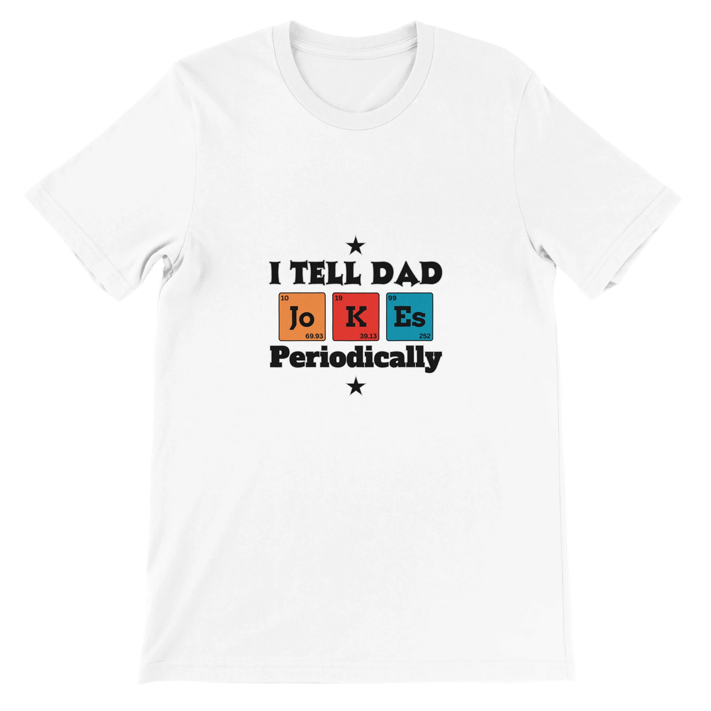 I tell dad jokes periodically Premium Unisex Crewneck T-shirt White