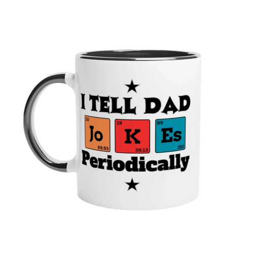 I tell dad jokes periodically White 11oz Ceramic Mug with Color Inside Black