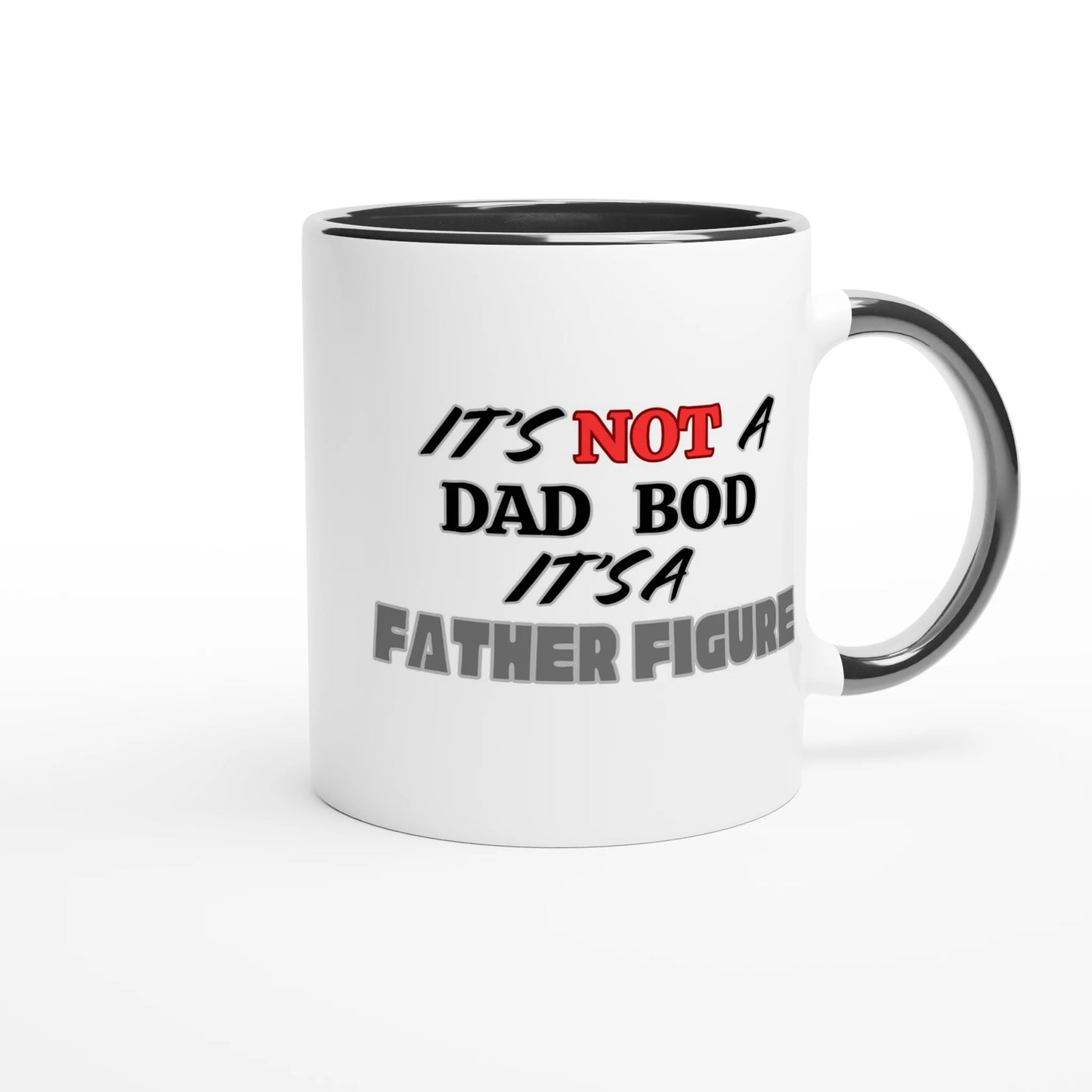 Its not a dad bod its a father figure White 11oz Ceramic Mug with Color Inside 2