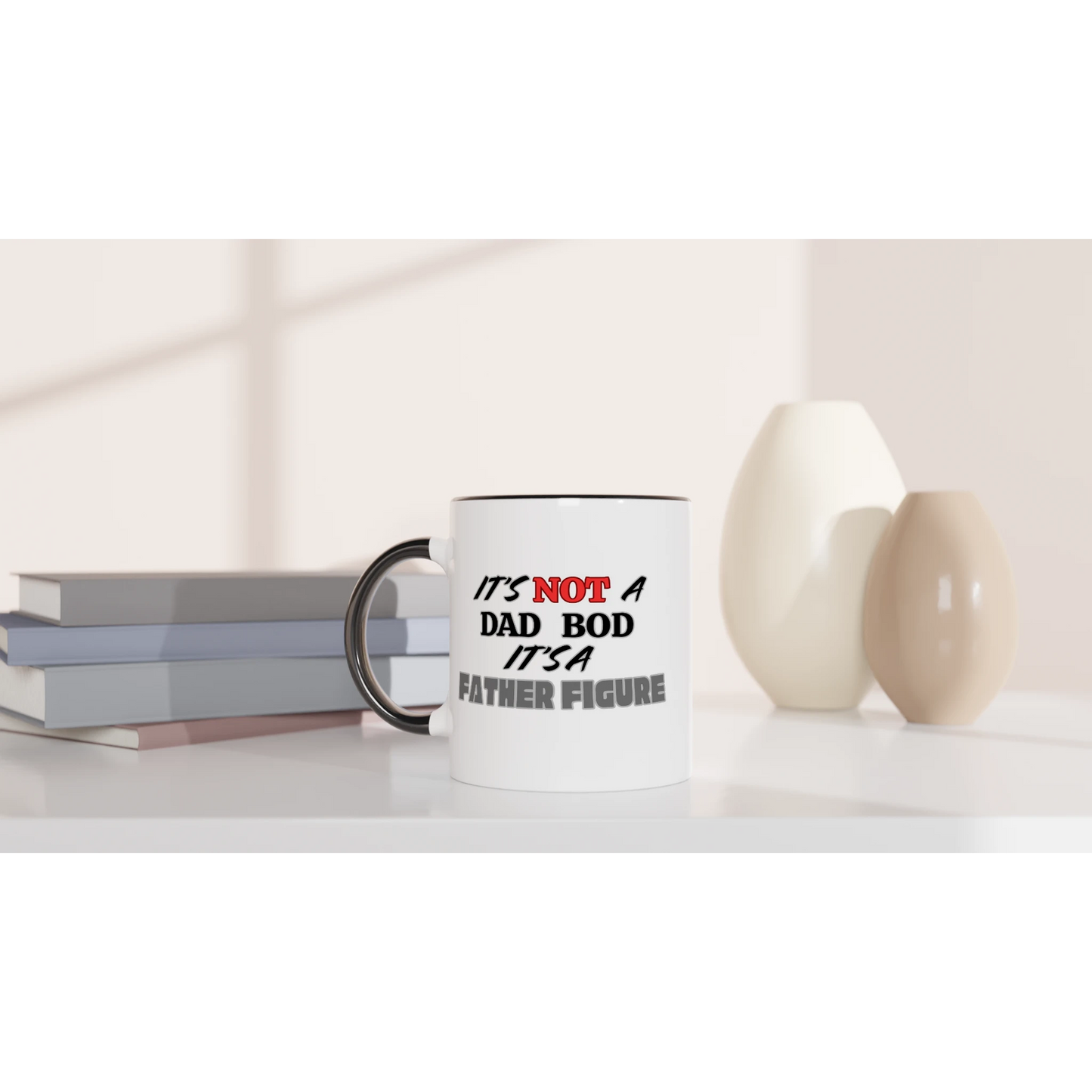 Its not a dad bod its a father figure White 11oz Ceramic Mug with Color Inside 5