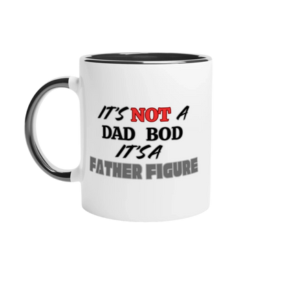 Its not a dad bod its a father figure White 11oz Ceramic Mug with Color Inside Black