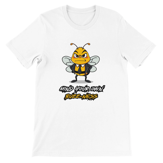 Mind your own buzz-ness Premium Unisex Crewneck T-shirt White