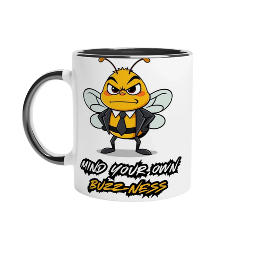 Mind your own buzz-ness White 11oz Ceramic Mug with Color Inside