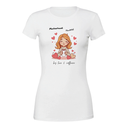 Motherhood: Powered by love & caffeine Premium Womens Crewneck T-shirt White