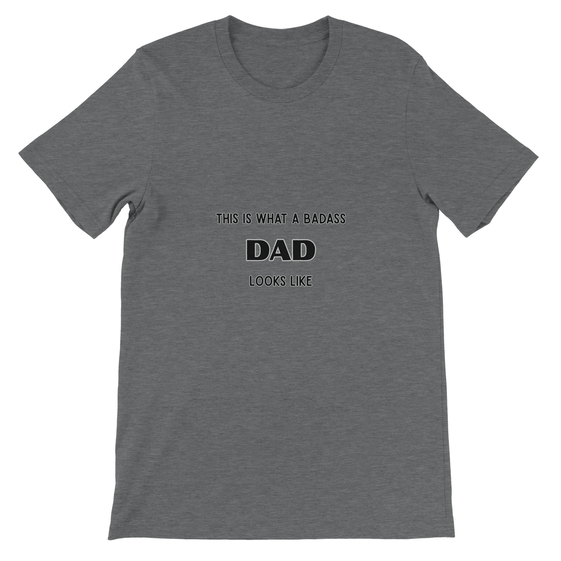 This is what a badass dad looks like Premium Unisex Crewneck T-shirt Grey